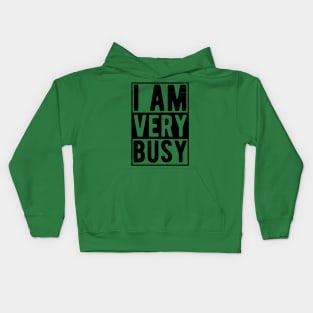 I am a Very Busy Sarcastic Novelty Kids Hoodie